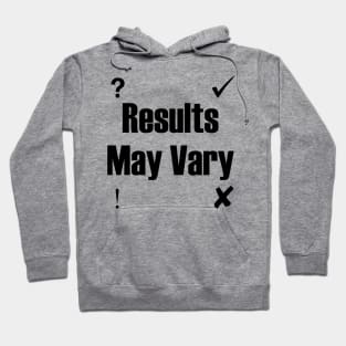 Results May Vary Hoodie